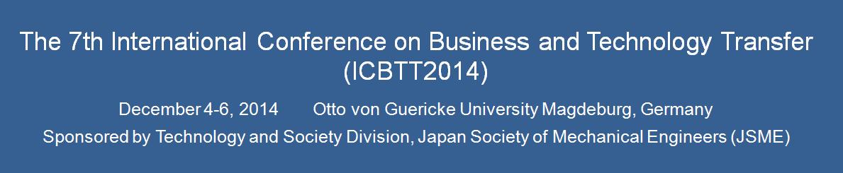 The 7th International Conference on Business and Technology Transfer (ICBTT2014)
